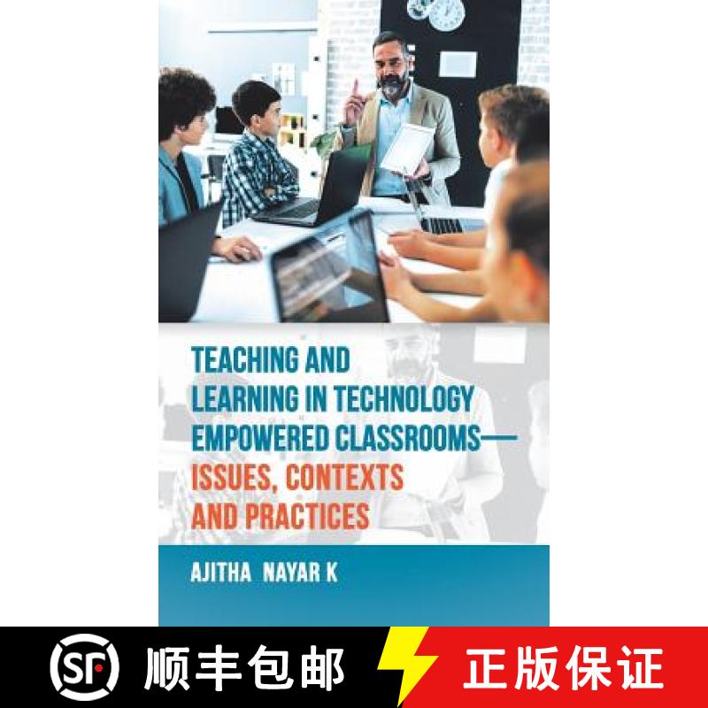 【3-4周达】Teaching and Learning in Technology Empowered Classrooms-Issues, Contexts and Practices [9781543703139]