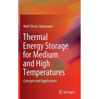 【4周达】Thermal Energy Storage for Medium and High Temperatures : Concepts and Applications [9783658020033]