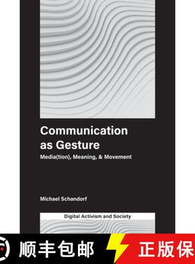【3-4周达】Communication as Gesture: Media(tion), Meaning, & Movement [9781787565166]