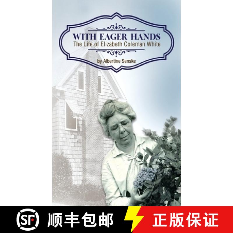 【2-3周达】With Eager Hands The Life of Elizabeth Coleman White [9781947889026]