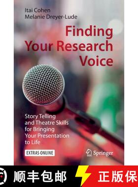 【3-4周达】Finding Your Research Voice : Story Telling and Theatre Skills for Bringing Your Presentat... [9783030315191]