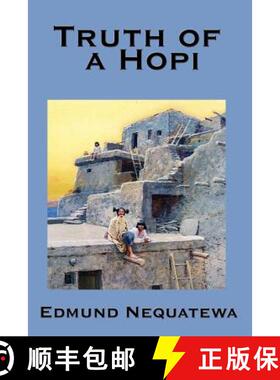【3-4周达】Truth of a Hopi: Stories Relating to the Origin, Myths and Clan Histories of the Hopi [9781604590333]