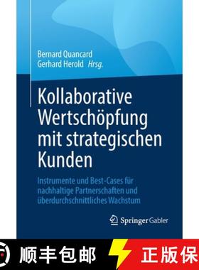 【3-4周达】Kollaborative Wertschöpfung mit strategischen Kunden : Instrumente und Best-Cases für na... [9783030912284]