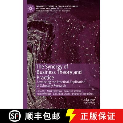 【3-4周达】The Synergy of Business Theory and Practice : Advancing the Practical Application of Schol... [9783030175252]