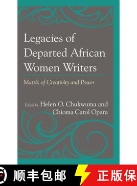 【3-4周达】Legacies of Departed African Women Writers : Matrix of Creativity and Power [9781666914658]