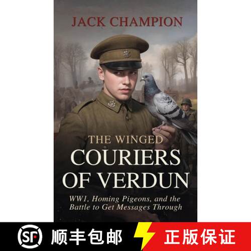 【3-4周达】The Winged Couiers of Verdun: WW1, Homing Pigeons, and the Battle to Get Messages Through [9781918219562]