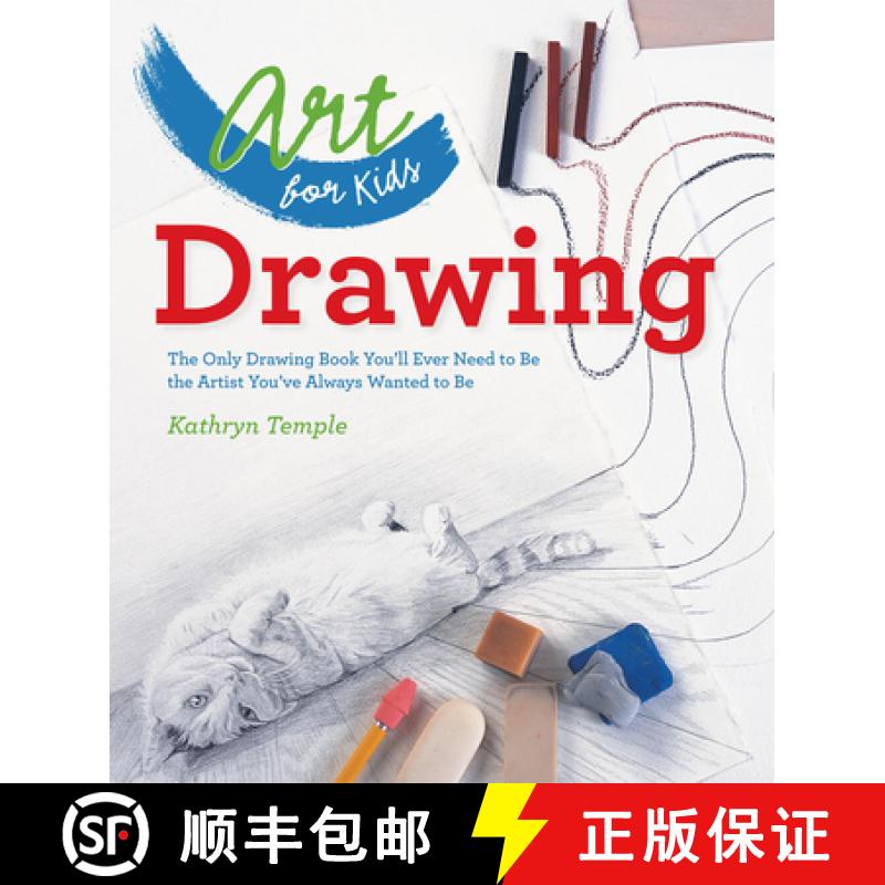 【2-3周达】Art for Kids: Drawing: The Only Drawing Book You'll Ever Need to Be the Artist You've Alwa... [9781402784774]