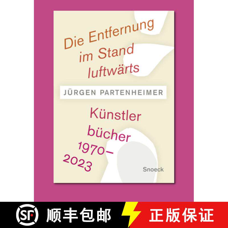 预订 Jürgen Partenheimer. Die Entfernung Im Stand Luftwärts: Artists' Books 1970-2023 [9783864424519]