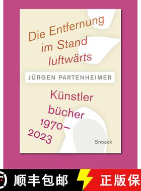 预订 Jürgen Partenheimer. Die Entfernung Im Stand Luftwärts: Artists' Books 1970-2023 [9783864424519]