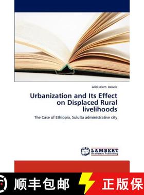 预订 Urbanization and Its Effect on Displaced Rural Livelihoods [9783659180484]