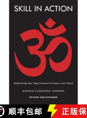 【3-4周达】Skill in Action: Radicalizing Your Yoga Practice to Create a Just World [9781645470489]