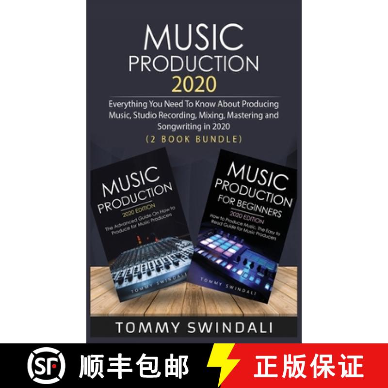 【3-4周达】Music Production 2020: Everything You Need To Know About Producing Music, Studio Recording... [9781913397852]