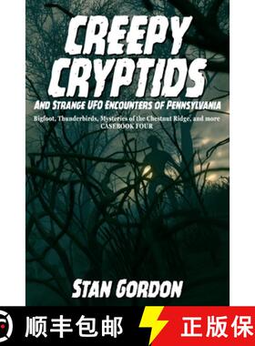 【3-4周达】Creepy Cryptids and Strange UFO Encounters of Pennsylvania. Bigfoot, Thunderbirds, Mysteri... [9780966610857]