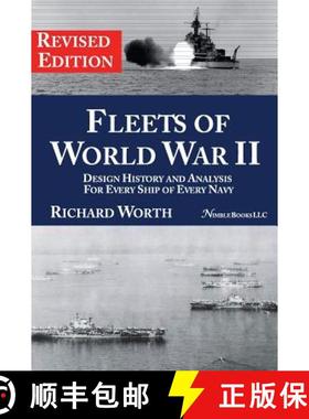 【3-4周达】Fleets of World War II: Design History and Analysis for Every Ship of Every Navy (Revised ... [9781608881604]