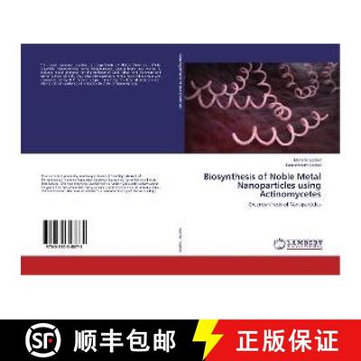 预订 Biosynthesis of Noble Metal Nanoparticles using Actinomycetes [9783330348875]