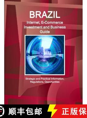 【3-4周达】Brazil Internet, E-Commerce Investment and Business Guide - Strategic and Practical Inform... [9781312847286]