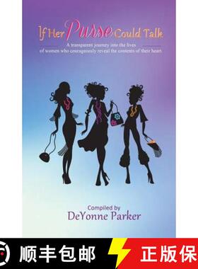 【3-4周达】If Her Purse Could Talk: A transparent journey into the lives of women who courageously re... [9780982852767]