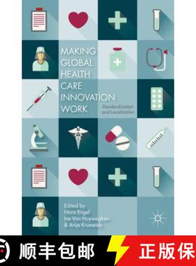 【3-4周达】Making Global Health Care Innovation Work: Standardization and Localization [9781137456021]