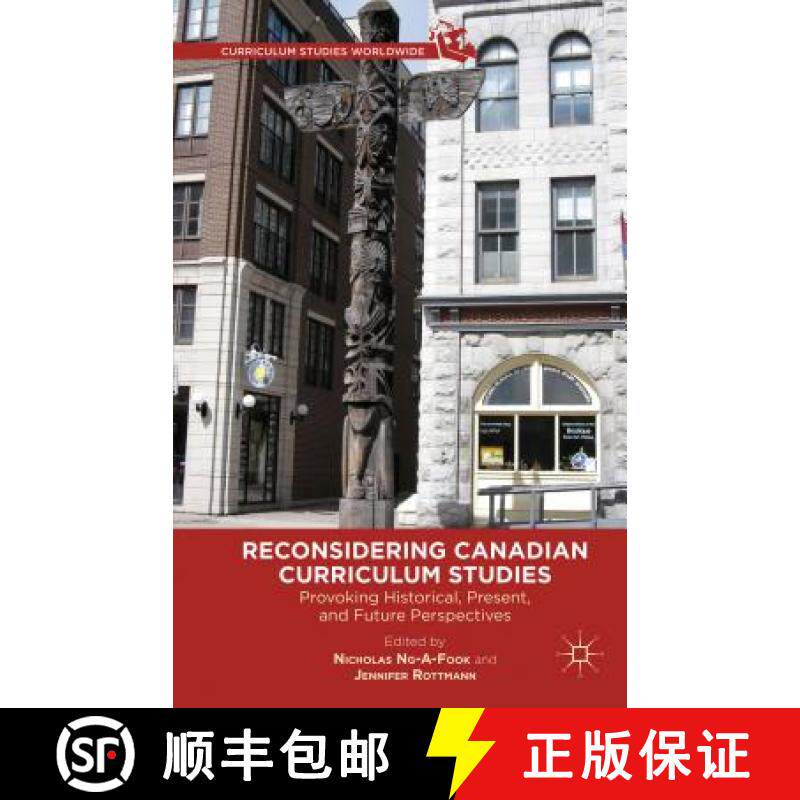 【3-4周达】Reconsidering Canadian Curriculum Studies: Provoking Historical, Present, and Future Persp... [9781137008961]