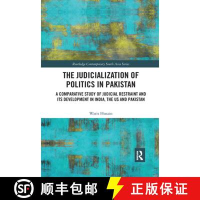 【3-4周达】The Judicialization of Politics in Pakistan: A Comparative Study of Judicial Restraint and... [9780367591779]