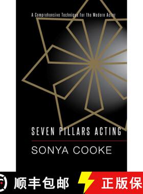 【3-4周达】Seven Pillars Acting : A Comprehensive Technique for the Modern Actor [9781945572937]