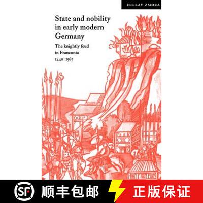 【3-4周达】State and Nobility in Early Modern Germany: The Knightly Feud in Franconia, 1440–1567 - S... [9780521522656]