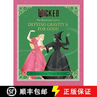 【3-4周达】Wicked: The Illustrated Lyrics: Defying Gravity & for Good [9798337403281]