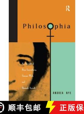 【3-4周达】Philosophia: The Thought of Rosa Luxemborg, Simone Weil, and Hannah Arendt [9781138159488]