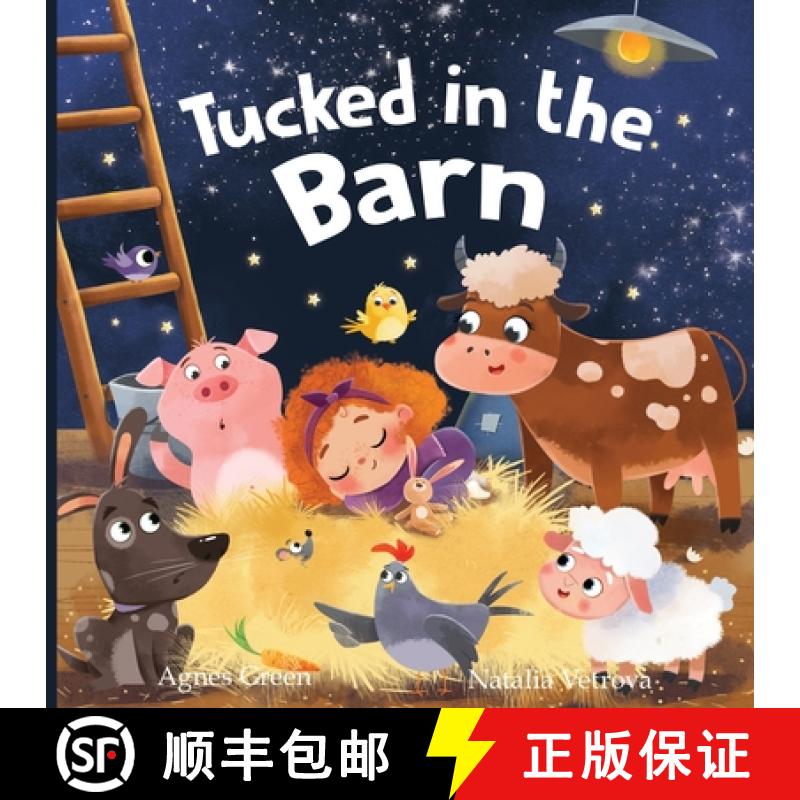 【3-4周达】Tucked in the Barn: A Heartwarming Picture Book for Children. An Easy-Flow Rhyming Story w... [9781957093024]