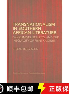【3-4周达】Transnationalism in Southern African Literature : Modernists, Realists, and the Inequality... [9780415462396]