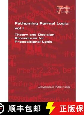 【3-4周达】Fathoming Formal Logic: Vol 1: Theory and Decision Procedures for Propositional Logic [9781848902664]