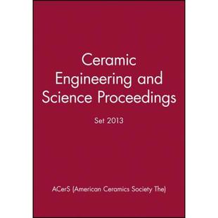 4周达 Wiley材料科学 Engineering 9781118206089 And Proceedings Science 2013 Set Ceramic