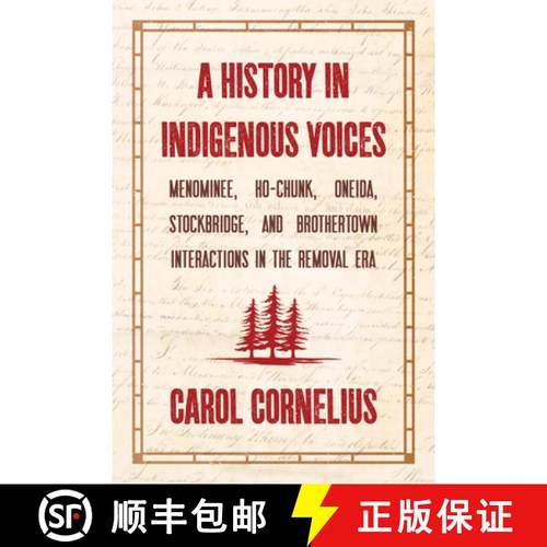 预订 A History in Indigenous Voices: Menominee, Ho-Chunk, Oneida, Stockbridge, and Brothertown Intera... [9781976600098]