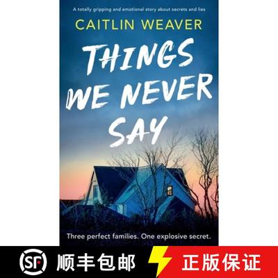 预订 Things We Never Say: An Unforgettable, Emotional Story of Secrets and Lies [9781805086703]