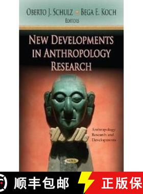 【3-4周达】New Developments in Anthropology Research. Edited by Oberto J. Schulz and Bega E. Koch [9781620818985]