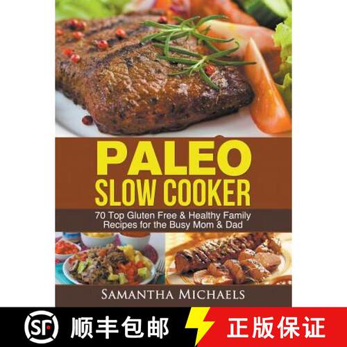 【3-4周达】Paleo Slow Cooker: 70 Top Gluten Free & Healthy Family Recipes for the Busy Mom & Dad [9781630222536]