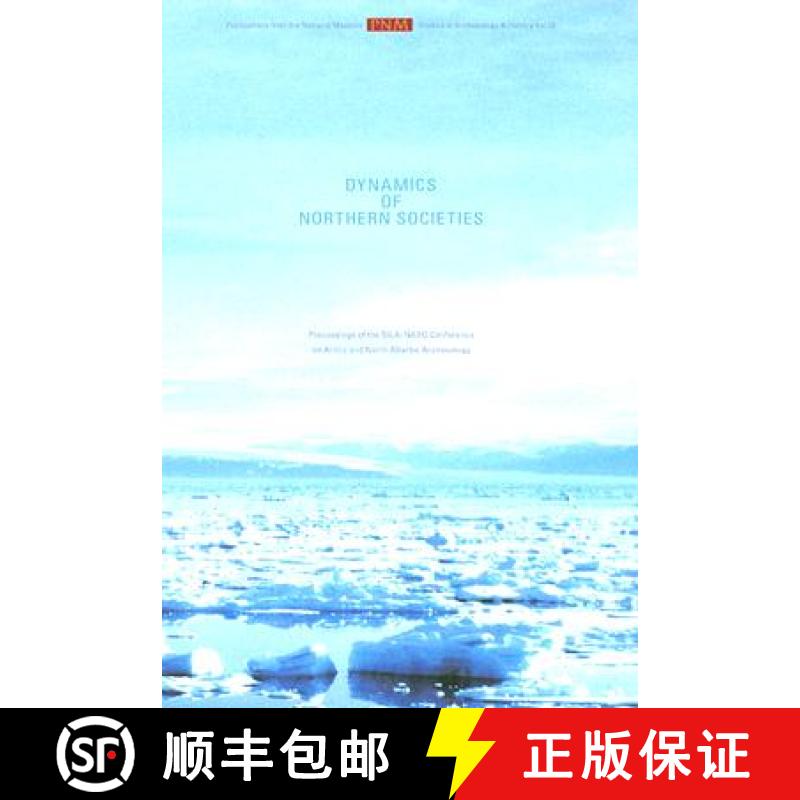 预订 Dynamics of Northern Societies: Proceedings of the SILA/NABO Conference on Arctic and North Atla... [9788776020521]