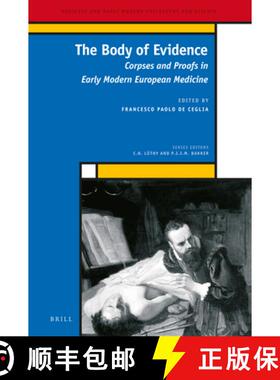 预订 The Body of Evidence: Corpses and Proofs in Early Modern European Medicine [9789004284814]