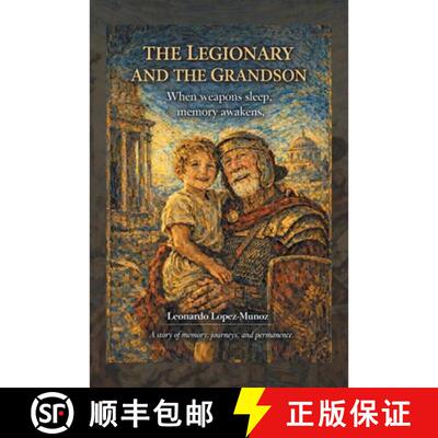 【3-4周达】The Legionary and The Grandson: When weapons sleep, memory awakens [9781506556048]