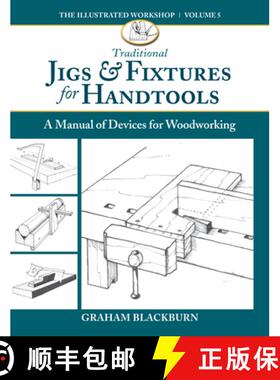 【3-4周达】Traditional Jigs & Fixtures for Handtools : A Manual of Devices for Woodworking [9781950934690]