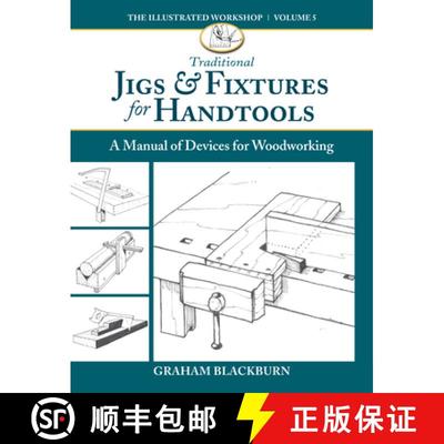 【3-4周达】Traditional Jigs & Fixtures for Handtools : A Manual of Devices for Woodworking [9781950934690]