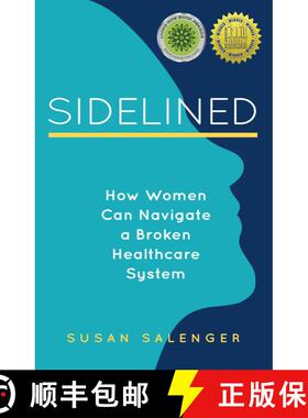 【3-4周达】Sidelined : How Women Can Navigate a Broken Healthcare System [9781647424015]
