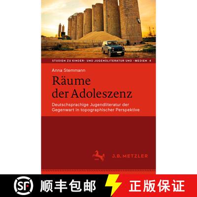 【3-4周达】Räume der Adoleszenz: Deutschsprachige Jugendliteratur der Gegenwart in topographischer P... [9783476051134]