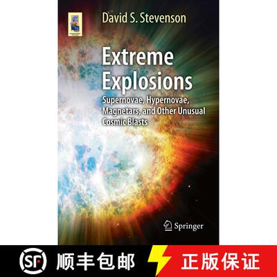 【3-4周达】Extreme Explosions : Supernovae, Hypernovae, Magnetars, and Other Unusual Cosmic Blasts [9781461481355]