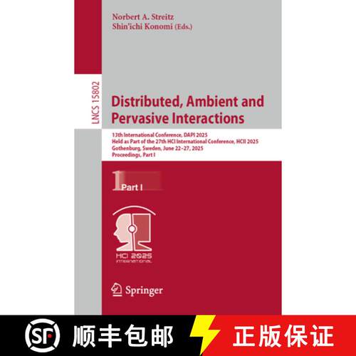 【3-4周达】Distributed, Ambient and Pervasive Interactions: 13th International Conference, DAPI 2025,... [9783031929762]