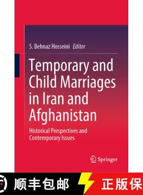 【3-4周达】Temporary and Child Marriages in Iran and Afghanistan: Historical Perspectives and Contemp... [9789813344686]