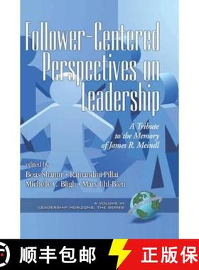 【3-4周达】Follower-Centered Perspectives on Leadership: A Tribute to the Memory of James R. Meindl (Hc) [9781593115487]