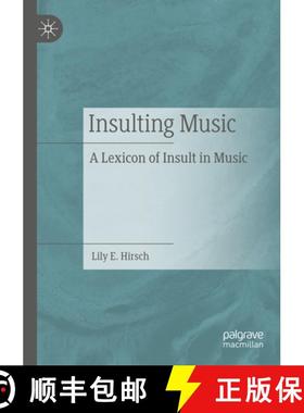 【3-4周达】Insulting Music : A Lexicon of Insult in Music [9783031164682]