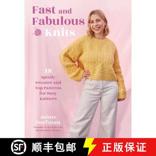 【3-4周达】Fast and Fabulous Knits: 18 Speedy Sweater and Top Patterns for Busy Knitters [9798890039842]
