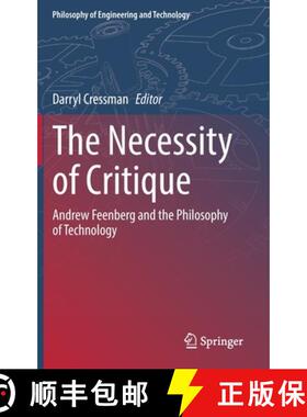 【3-4周达】The Necessity of Critique : Andrew Feenberg and the Philosophy of Technology [9783031078767]